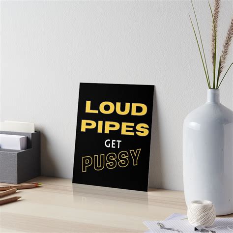 Loud Pipes Get Pussy Cool Helmet Sticker Art Board Print For Sale By