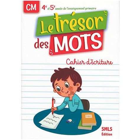 Le Tr Sor Des Mots Cm Cahier D Criture Ne Almouggar