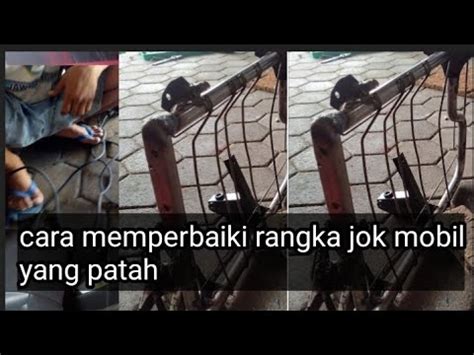 tutorial  memperbaiki rangka jok mobil  patah youtube