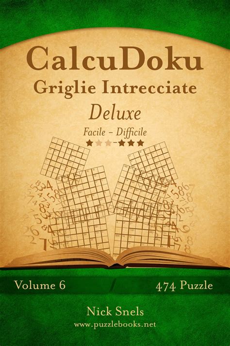 CalcuDoku Griglie Intrecciate Deluxe Da Facile A Difficile Volume 6