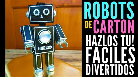 Como Hacer Un Robot De Carton Articulado Ideas De Manualidades Para