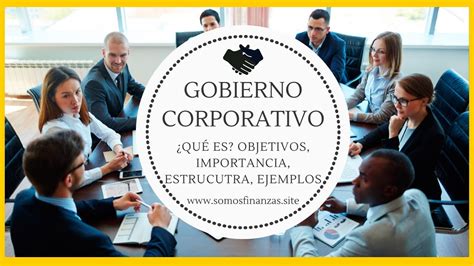 Gobierno Corporativo En Empresas Qu Es Qui N Lo Conforma