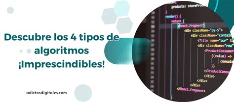 ¿Cuáles Son Los 4 Tipos De Algoritmos? | Adictos Digitales