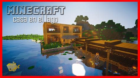 COMO Hacer Una CASA En El LAGO En MINECRAFT Minecraft Tutorial 3