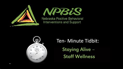 Npbis 10 Minute Tidbit Staying Alive Staff Wellness Nemtss