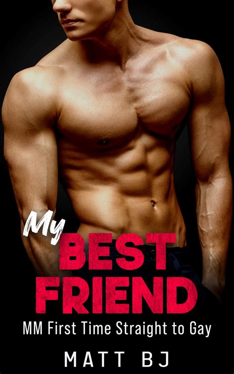 My Best Friend Mm First Time Straight To Gay By Matt Bj Goodreads