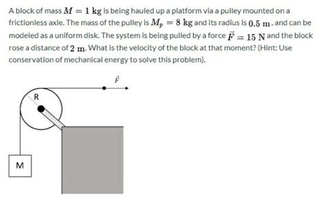 Solved A Block Of Mass M 1 Kg Is Being Hauled Up A Chegg