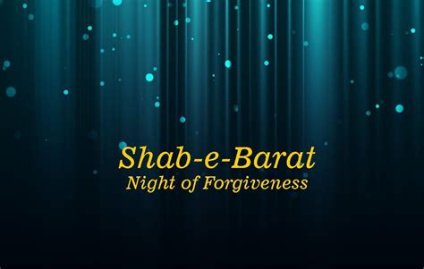 Shab E Barat Night Of Forgiveness 15 Shaban Faqr