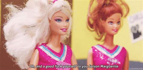 Go Fuck Yourself Barbie Go Fuck Yourself Barbie Saison Marguerite Discover Share Gifs