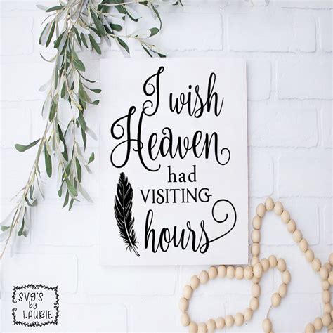 I Wish Heaven Had Visiting Hours Svg Loving Memory Svg Etsy