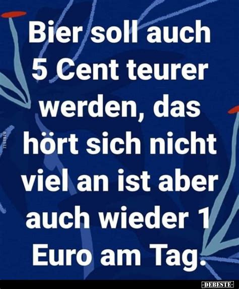 Bier soll auch 5 Cent teurer werden das hört sich nicht viel an ist