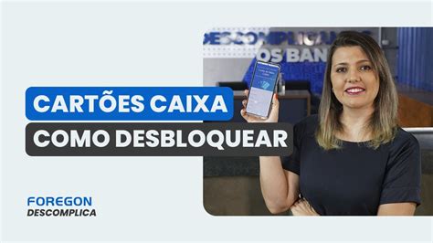 Como Desbloquear O Cartão De Crédito Da Caixa Youtube