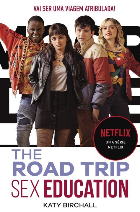 Sex Education The Road Trip Cole O Sex Education Penguin Livros