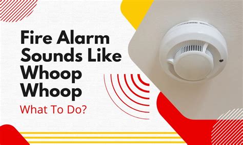 Fire Alarm Sounds Like Whoop Whoop: What To Do? – Fire safety support