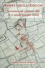 ashby de la zouch seventeenth century life   small market town  christopher moxon ashby