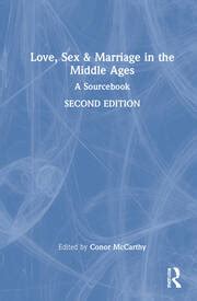 Love Sex Marriage In The Middle Ages A Sourcebook Nd Edition