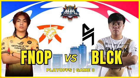 Fnop Vs Blck Mpl Ph S Playoffs Game Youtube