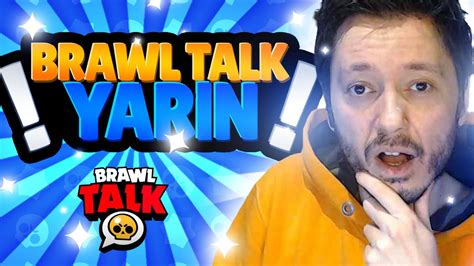 YARIN BRAWL TALK GELİYOR YENİ EFSANEVİ KARAKTER BRAWL STARS YouTube