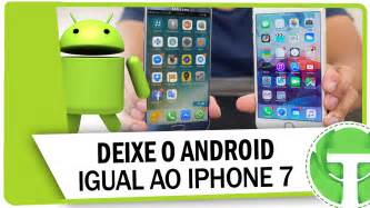 Como deixar seu Android igual ao iPhone 7 iOS10 personalização YouTube