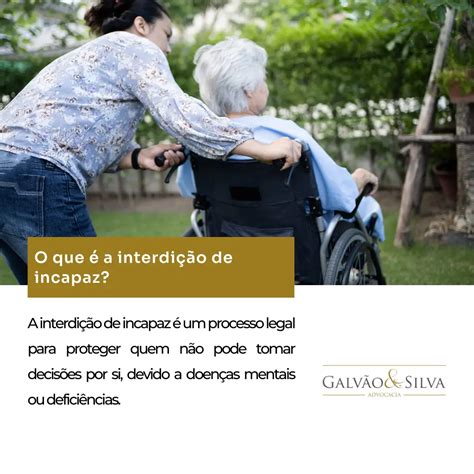 Quando O Idoso É Considerado Incapaz - Interdição de incapaz: como funciona e quem pode pedir