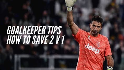 Football Goalkeeper Tips How To Save A 2 Vs 1 Youtube