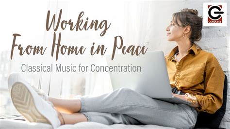 Working From Home Classical Music For Concentration YouTube Music