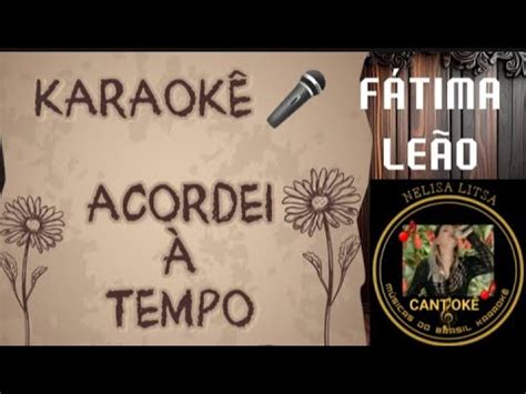 Acordei A Tempo Fátima Leão - KARAOKÊ ACORDEI A TEMPO - FATIMA LEÃO - YouTube