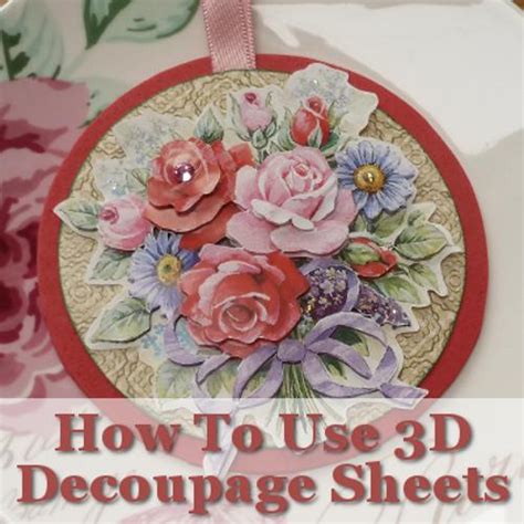 3d Decoupage Tutorial And Instructions With Photos