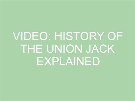 Video History Of The Union Jack Explained Anglotopia Net