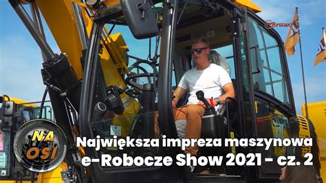 Druga część relacji z targów e Robocze Show 2021 Na Osi 968 YouTube