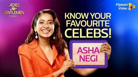 Know Your Celebs Asha Negi Ladies V S Gentlemen S2 Flipkart Video Youtube