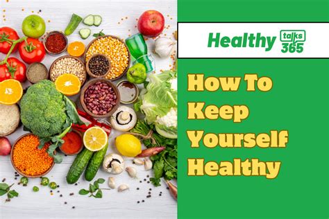 How To Keep Yourself Healthy Healthy Talks 365