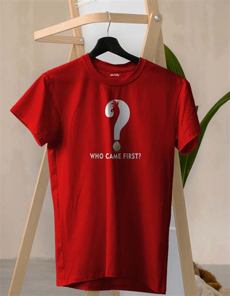 Who Came First T Shirt