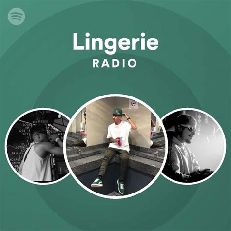 Lingerie Radio Playlist By Spotify Spotify