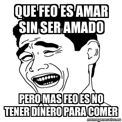 Meme Yao Ming 2 Que Feo Es Amar Sin Ser Amado Pero Mas Feo Es No