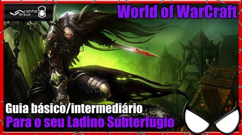 World Of Warcraft Guia De Dano Para Seu Ladino Subterf Gio