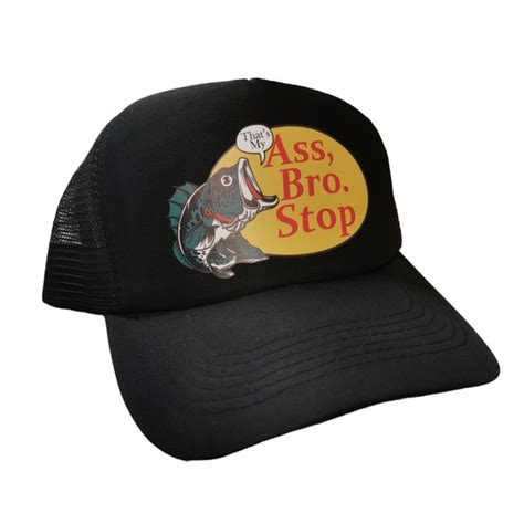 Thats My Ass Bro Stop Hat Etsy