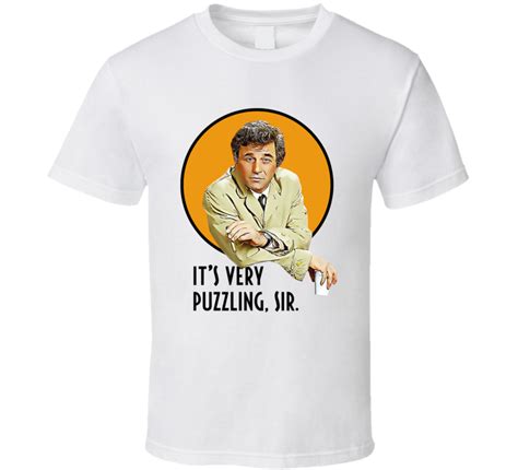 Its Very Puzzling Sir Columbo Peter Falk Quote Tv Series Fan T Shirt