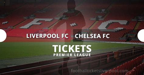 Liverpool FC vs Chelsea tickets | Premier League