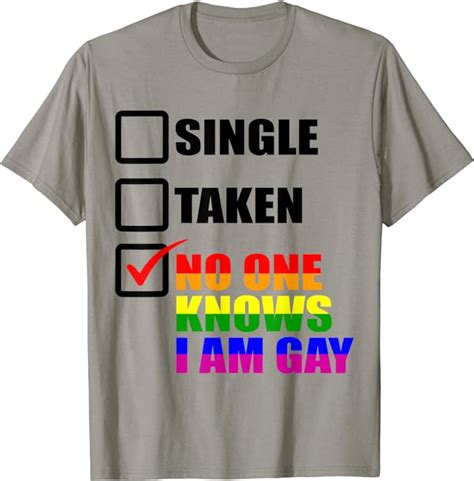 No One Knows I M Gay Lgbt Pride Month Lgbtq Single Taken T Shirt