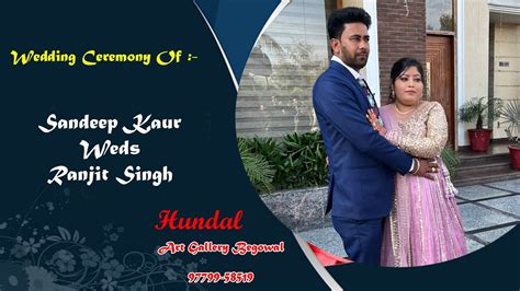 SANDEEP KAUR WEDS RANJIT SINGH HUNDAL PHOTOGRAPHY BEGOWAL 97799