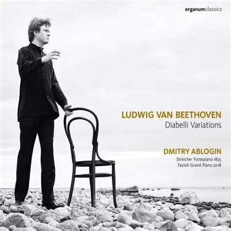 Dmitry Ablogin Beethoven Diabelli Variations Op 120 33 Variations On A Waltz Op 120