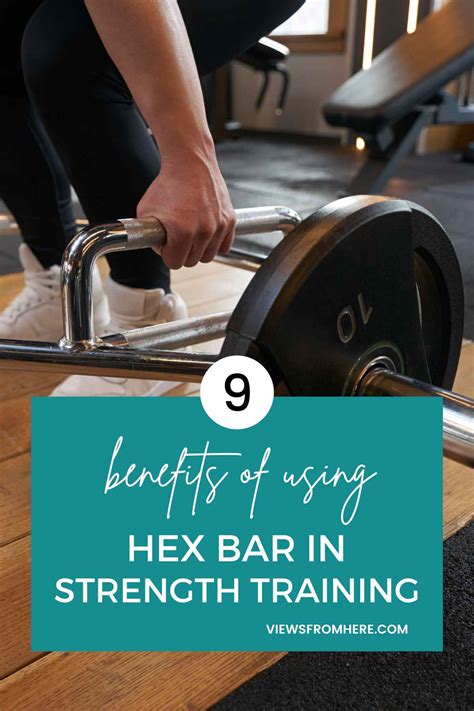 9 hex bar benefits in strength training • Views From Here