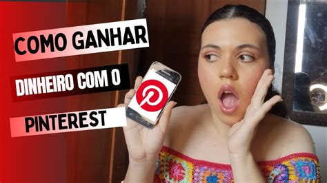 Como Ganhar Dinheiro Com O Pinterest Em 2023 Pelo Celular Sem Aparecer