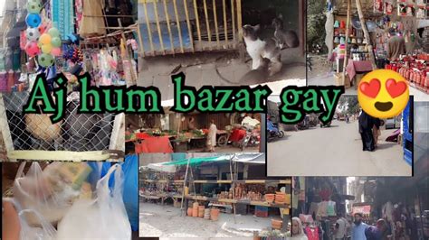 Aj Hum Bazar Gay Bohat Maza Aya Next Video Kis Topic Per Bnao