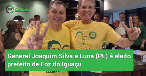 Prefeito De Foz Do Iguaçu - General Joaquim Silva e Luna (PL) é eleito prefeito de Foz do Iguaçu ...