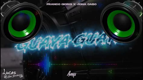 Guaya Guaya Turreo Edit Franco Giorgi Jona Caso 🔊 Bass Boosted 🔊