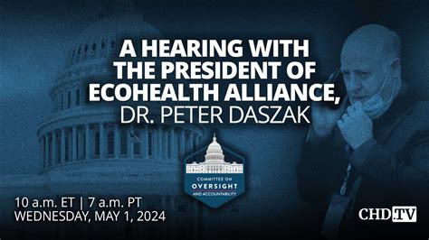 A Hearing With The President Of Ecohealth Alliance Dr Peter Daszak