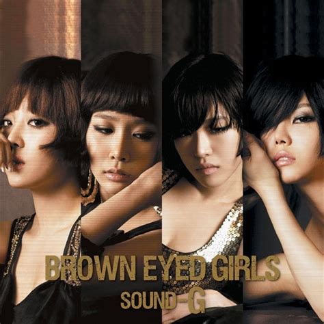 Brown Eyed Girls Brown Eyed Girls First Girl Brown Eyes