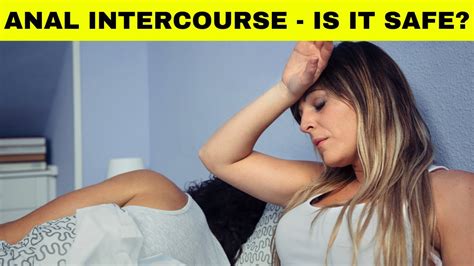 The Hidden Dangers Of Anal Intercourse The Downside Of Anal Intercourse Major Risks YouTube